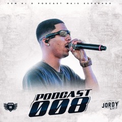PODCAST 008 [ DJ JORDY LUIZ ] 2020