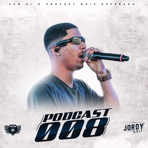 PODCAST 008 [ DJ JORDY LUIZ ] 2020