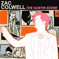 Zac Colwell - The Austin Scene