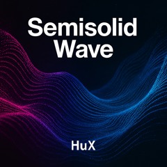 Semisolid Wave