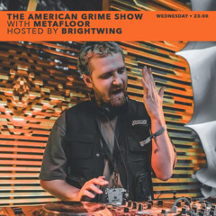 THE AMERICAN GRIME SHOW - S06 - EP22 - METAFLOOR