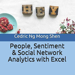 READ EPUB 💕 People, Sentiment & Social Network Analytics with Excel by  Mong Shen Ng