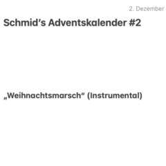 Adventskalender #2: "Weihnachtsmarsch" (Theme Song)