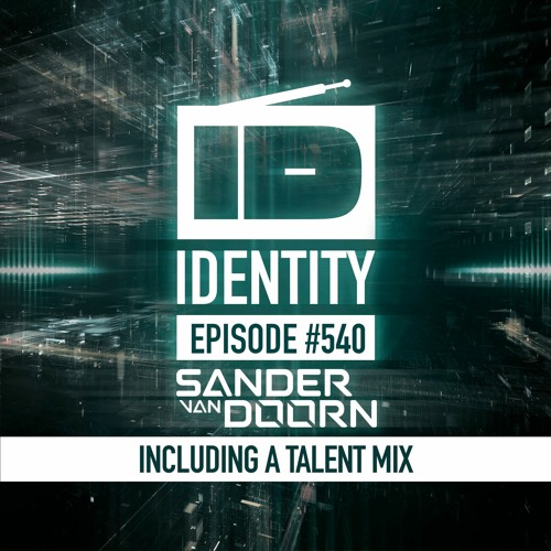 Sander van Doorn - Identity # 540 (Including a talent mix)