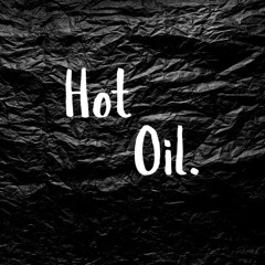 Hot Oil (JS Hogg & D Margoczi)