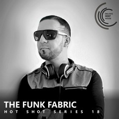 [HOT SHOT SERIES 018] - Podcast by The Funk Fabric [M.D.H.]