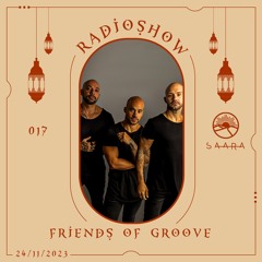 Saara RadioShow 017 - Friends Of Groove 24/11/2023