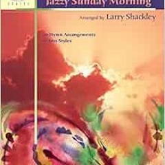 GET KINDLE 🗸 Hymns for a Jazzy Sunday Morning: 10 Hymn Arrangements in Jazz Styles (