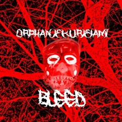 bleed (feat. Orphan)