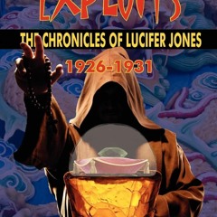 ⚡ PDF ⚡ Exploits: The Chronicles of Lucifer Jones Volume free