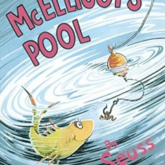 Get [EBOOK EPUB KINDLE PDF] McElligot's Pool (Classic Seuss) by  dr. seuss 💚