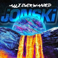 Jonski - ALL I EVER WANTED (Bootleg) Re-Master