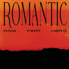 Romantic (feat. HERO)
