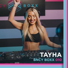 Tayha | BNCY BOXX 010 | 1 Hour Bounce/Donk Mix