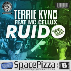 Terrie Kynd Feat MC Cellux - Ruido [Out Now]