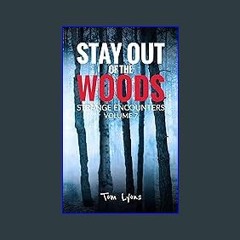 (<E.B.O.O.K.$) 📖 Stay Out of the Woods: Strange Encounters, Volume 7 PDF