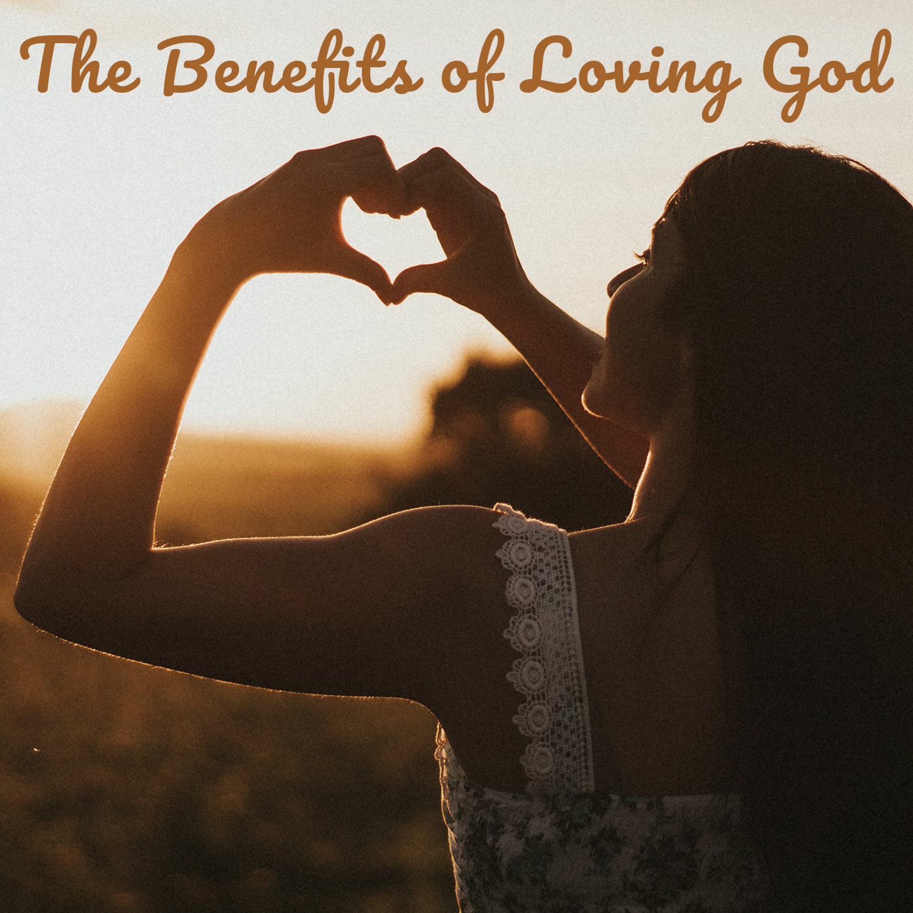 The Benefits of Loving God episode artwork