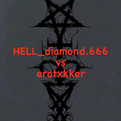 Hell_Diamond.666 vs EroTxkKer - Feinstes Geschepper (SetCut)