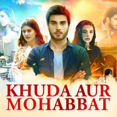 OST Khuda Aur Mohabbat Season 2 By Ahmed Jahanzeb (Full Version)