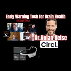 🚀 Exploring Brain Health Innovation with Dr. Nolan Beise, Founder of Circl's Neurotech Device 🧠