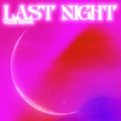 VIZZE - Last Night (Remix)