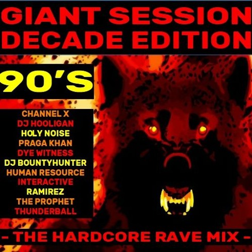 Stream Giant Session - Decade Edition 90s - The Hardcore Rave Mix ...