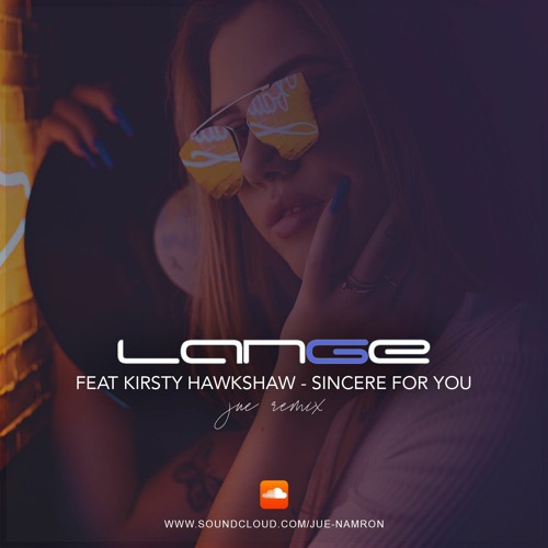 Lange Ft Kirsty Hawkshaw - Sincere For You (Jue Remix) | FREE DOWNLOAD