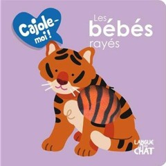 TÉLÉCHARGER Les bébés rayés - Cajole-moi ! PDF EPUB 7wCq4