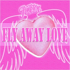 Fly Away Love (prod. Sid Sacii)