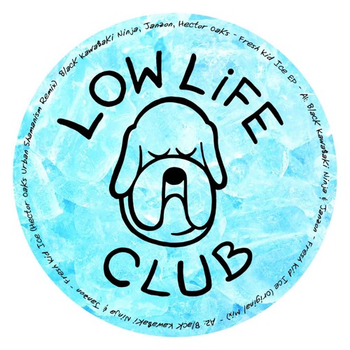 Black Kawa$aki Ninja, Janzon, Hector Oaks - Fresh Kid Ice EP / Low Life Club 004 snippets