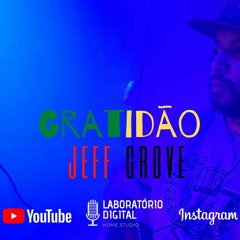 Jeff Groove - Gratidão (LIKE MONTAIN RIDDIM)