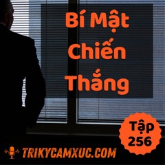 Tập 256 - Bí Mật Chiến Thắng: Cố Gắng Chưa Chắc Thành Công