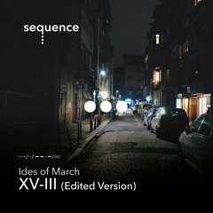 Ides of March - XV-III (Original Mix)