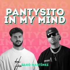 Pantysito x In My Mind (Pako Martínez Mashup) FREE DOWNLOAD