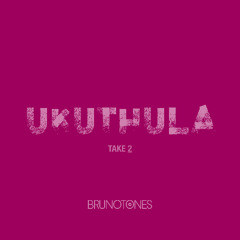 UKUTHULA (take2)