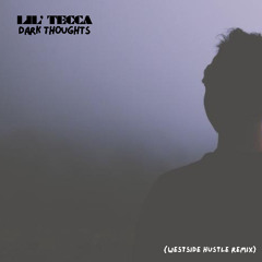 DARK THOUGHTS (WESTSIDE HUSTLE REMIX)
