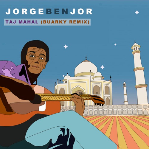 Jorge Ben Jor - Taj Mahal (Buarky Remix)