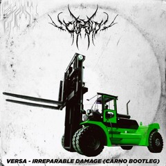 Versa - Irreparable Damage (CARNO Bootleg)