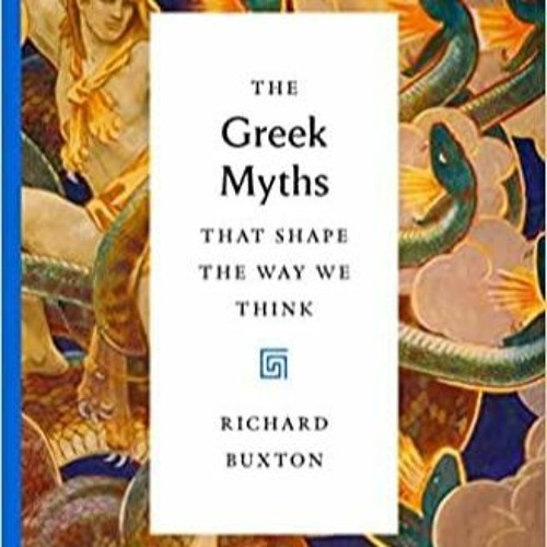 kindle onlilne The Greek Myths That Shape the Way We Think