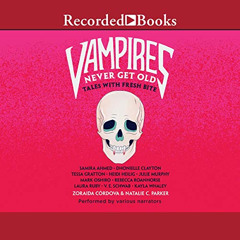 [ACCESS] PDF 💖 Vampires Never Get Old: Tales with Fresh Bite by  Zoraida Cordova - e