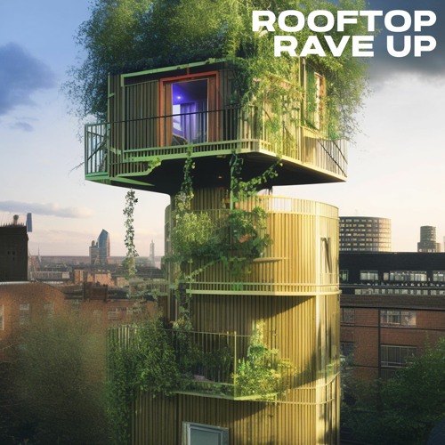 Rooftop Rave Up #1 - 4X4 Mix