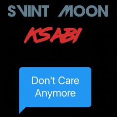 Svint Moon ft. Ksabi - Dont Care Anymore