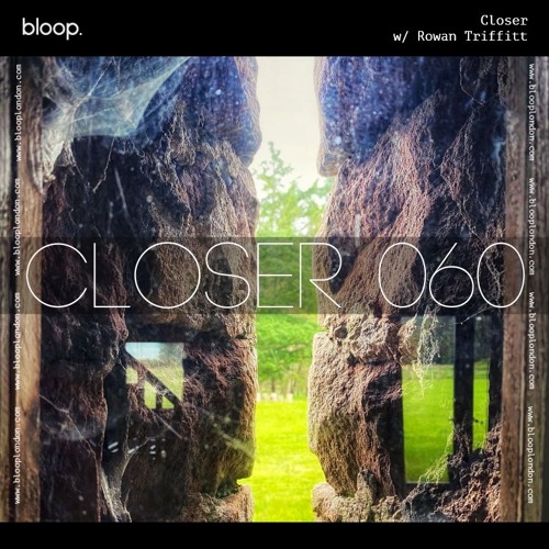 Closer w/ Rowan Triffitt (June 2024)