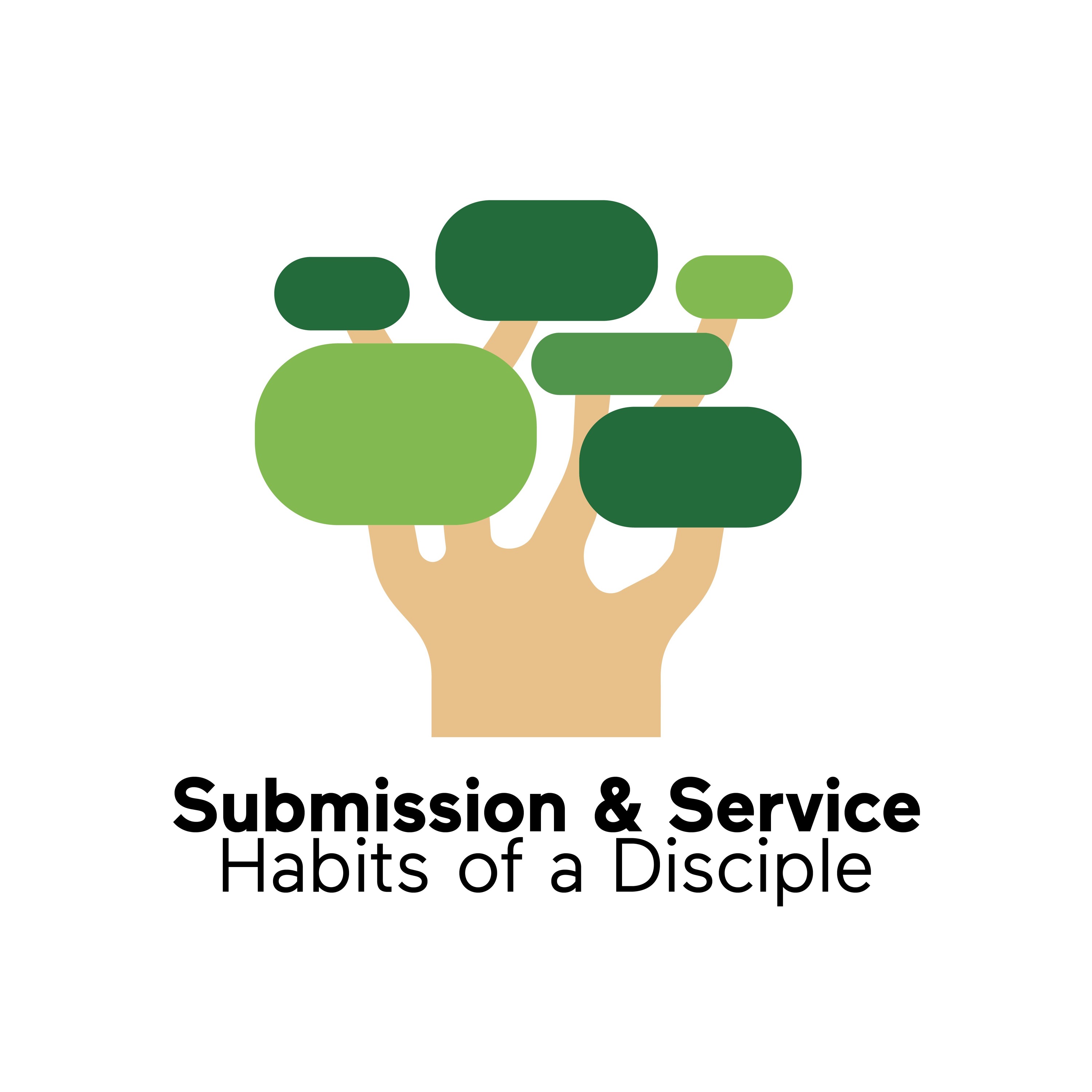 Habits of a Disciple: Submission & Service