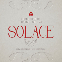 02 Serge Devant & Camille Safiya - Solace (Seth Troxler & Nick Morgan Remix