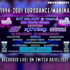 1994 - 2001 EURODANCE/MAKINA (RECORDED LIVE! ON TWITCH 08/05/2021) - C.A.L.M CHARITY STREAM EVENT