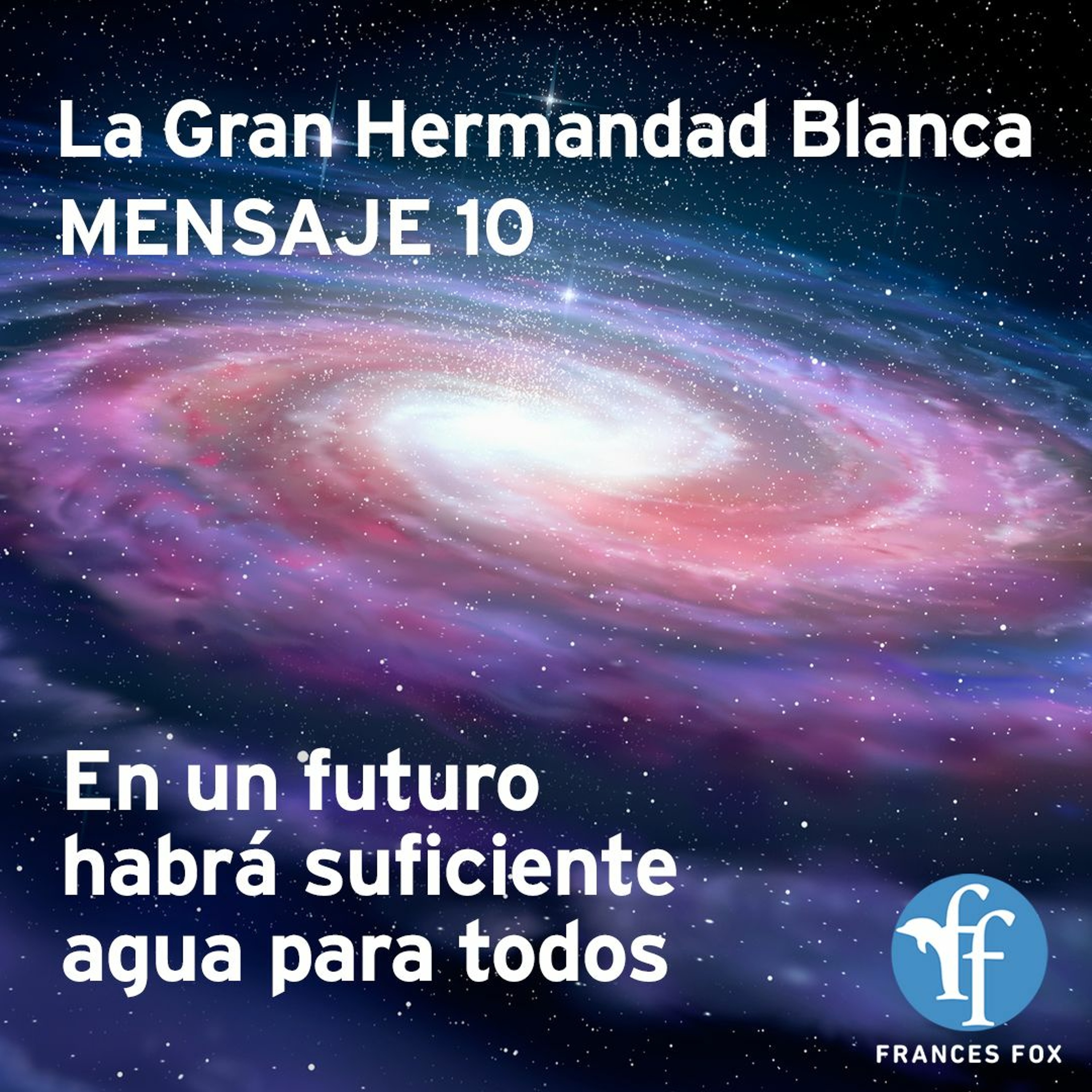 Gran Hermandad Blanca: Mensaje 10