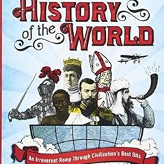 PDF [READ] ⚡ The Mental Floss History of the World: An Irreverent Romp Through Civilization's B