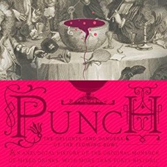 download EBOOK ✉️ Punch: The Delights (and Dangers) of the Flowing Bowl by  David Won