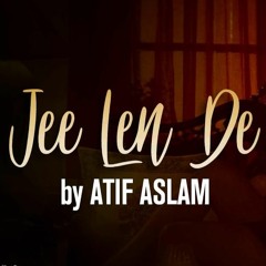 Jee Len De - Atif Aslam - Full Audio Song - RAW